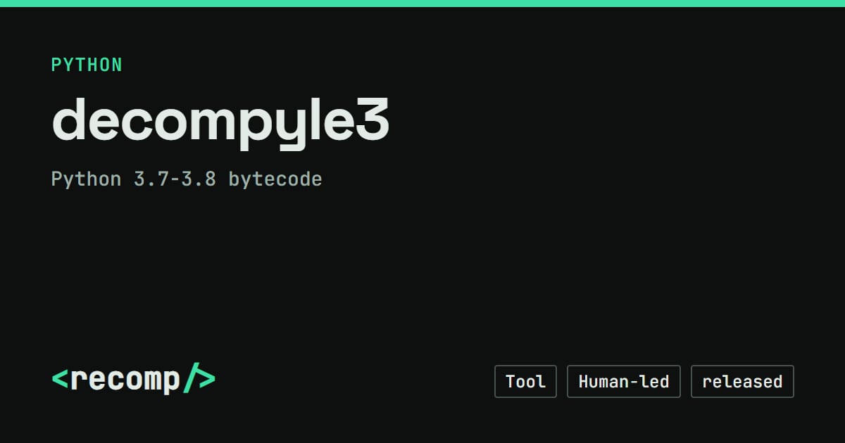 decompyle3: Python 3.7-3.8 bytecode source port, download & source · Recomp